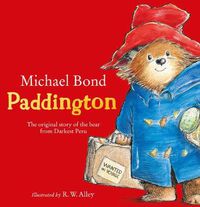 Cover image for Paddington: The Original Story of the Bear from Darkest Peru