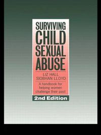 Cover image for Surviving Child Sexual Abuse: A Handbook For Helping Women Challenge Their Past
