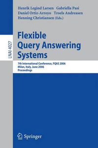 Cover image for Flexible Query Answering Systems: 7th International Conference, FQAS 2006, Milan, Italy, June 7-10, 2006