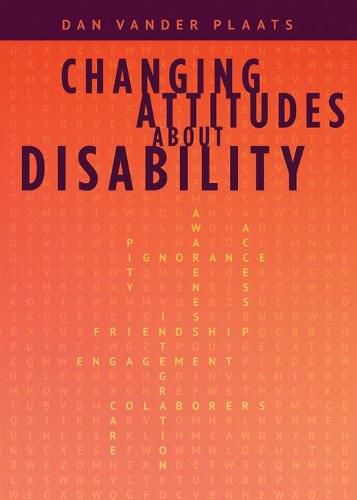 Cover image for Changing Attitudes About Disability: How to See People with Disabilities as our Co-laborers in God's Redemption Plan