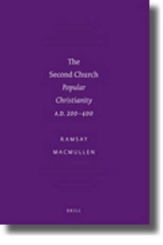 Cover image for The Second Church: Popular Christianity a.d. 200-400