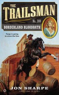 Cover image for The Trailsman #388: Borderland Bloodbath