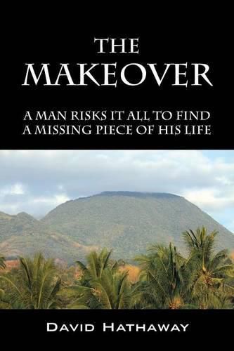 Cover image for The Makeover: A Man Risks It All To Find A Missing Piece Of His Life