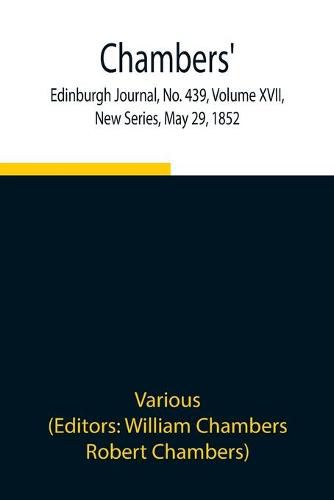 Cover image for Chambers' Edinburgh Journal, No. 439, Volume XVII, New Series, May 29, 1852