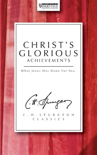 Cover image for Christ's Glorious Achievements: What Jesus has done for you