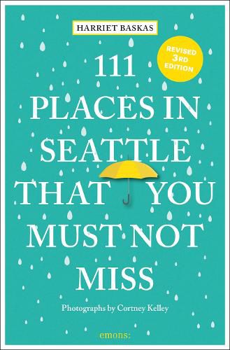 111 Places in Seattle That You Must Not Miss