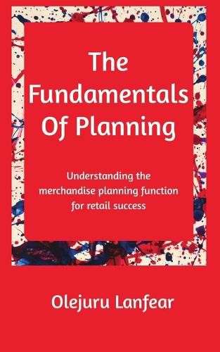 Cover image for The fundamentals of planning: Understanding merchandise planning for retail success