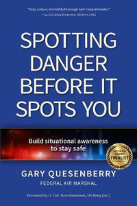 Cover image for Spotting Danger Before It Spots You: Build Situational Awareness To Stay Safe