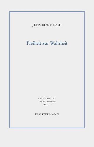 Cover image for Freiheit Zur Wahrheit: Grundlagen Der Erkenntnis Am Beispiel Von Descartes Und Locke