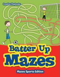 Cover image for Batter Up Mazes - Mazes Sports Edition