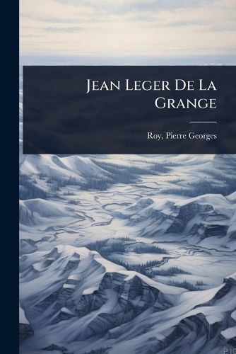 Cover image for Jean Leger De La Grange