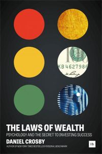 Cover image for The Laws of Wealth: Psychology and the Secret to Investing Success