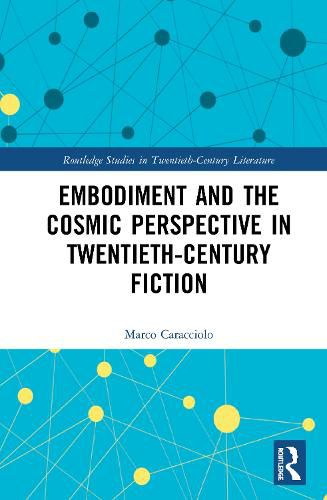 Cover image for Embodiment and the Cosmic Perspective in Twentieth-Century Fiction