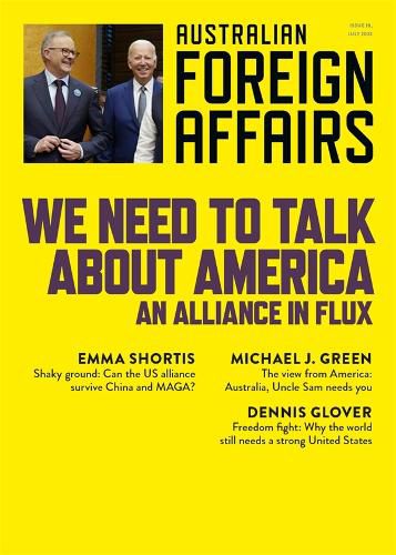 We Need to Talk about America: An Alliance in Flux: Australian Foreign Affairs 18