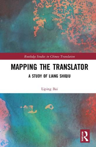 Cover image for Mapping the Translator: A Study of Liang Shiqiu