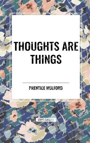 Thoughts Are Things