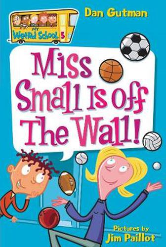 Cover image for My Weird School #5: Miss Small Is off the Wall!