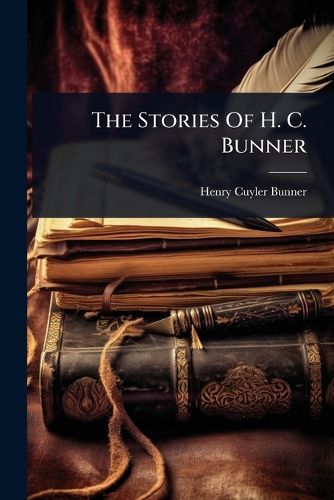 Cover image for The Stories Of H. C. Bunner