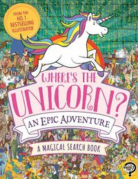 Cover image for Where's the Unicorn? An Epic Adventure: A Magical Search and Find Book