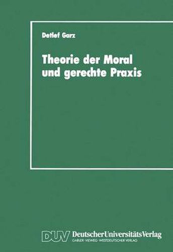 Cover image for Theorie der Moral und Gerechte Praxis
