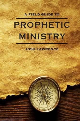 Cover image for The Field Guide to Prophetic Ministry