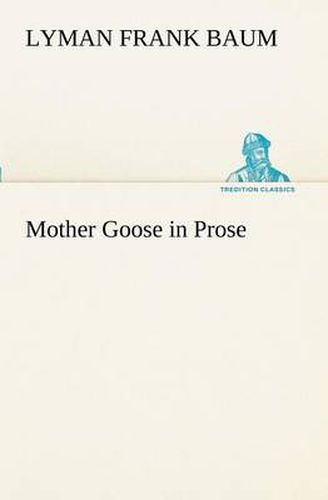 Cover image for Mother Goose in Prose