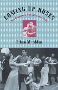 Cover image for Coming up Roses: The Broadway Musical in the 1950s