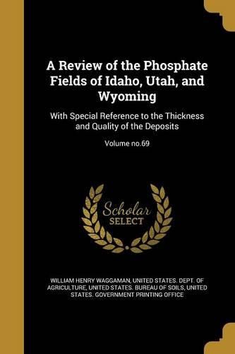 Cover image for A Review of the Phosphate Fields of Idaho, Utah, and Wyoming