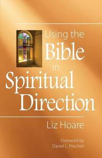 Cover image for Using the Bible in Spiritual Direction