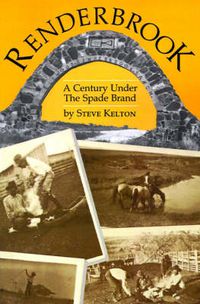 Cover image for Renderbrook: A Century Under the Spade Brand