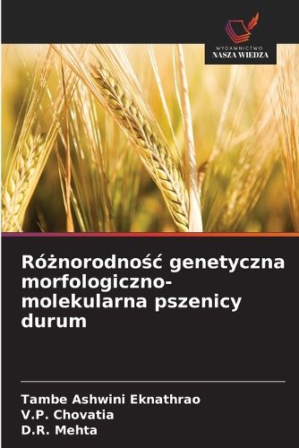 Cover image for Rożnorodnośc genetyczna morfologiczno-molekularna pszenicy durum