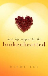 Cover image for Basic Life Support For the Brokenhearted