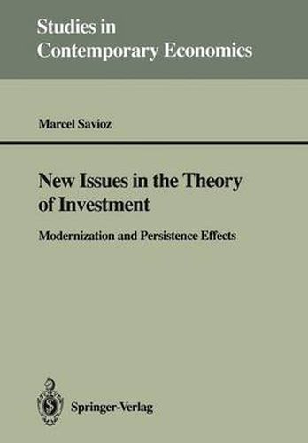 Cover image for New Issues in the Theory of Investment: Modernization and Persistence Effects