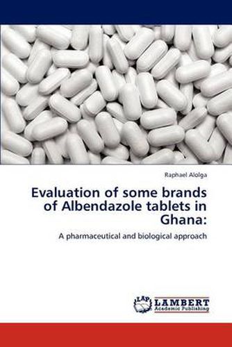 Cover image for Evaluation of some brands of Albendazole tablets in Ghana