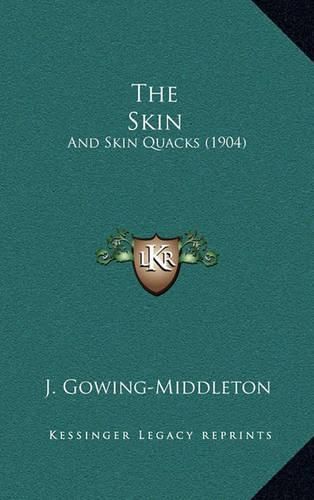 Cover image for The Skin: And Skin Quacks (1904)