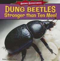 Cover image for Dung Beetles: Stronger Than Ten Men!