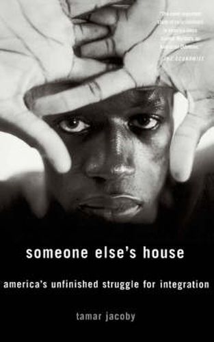 Cover image for Someone Else's House: America's Unfinished Struggle for Integration