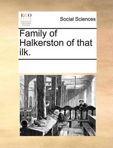 Cover image for Family of Halkerston of That Ilk.