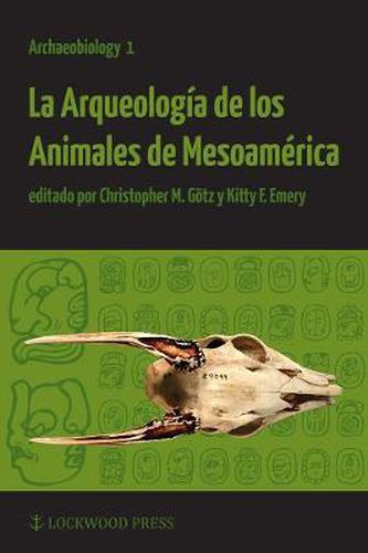 Cover image for La Arqueologia de los Animales de Mesoamerica