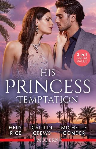 Cover image for His Princess Temptation/Stolen For His Desert Throne/His Scandalous Christmas Princess/Crowning His Unlikely Princess