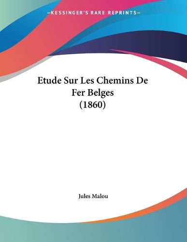 Cover image for Etude Sur Les Chemins de Fer Belges (1860)