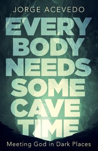 Cover image for Everybody Needs Some Cave Time