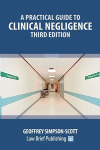 Cover image for A Practical Guide to Clinical Negligence - Third Edition