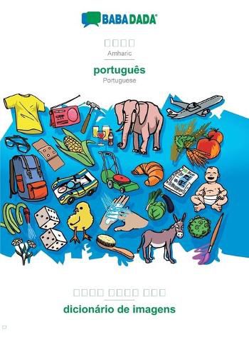 Cover image for BABADADA, Amharic (in Ge&#701;ez script) - portugues, visual dictionary (in Ge&#701;ez script) - dicionario de imagens: Amharic (in Ge&#701;ez script) - Portuguese, visual dictionary