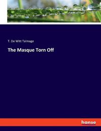 Cover image for The Masque Torn Off