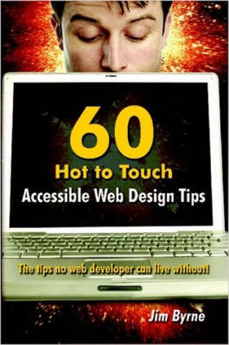 Cover image for 60 Hot to Touch Accessible Web Design Tips - the Tips No Web Developer Can Live Without!