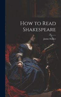 Cover image for How to Read Shakespeare