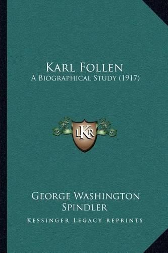 Karl Follen: A Biographical Study (1917)