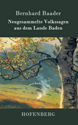 Cover image for Neugesammelte Volkssagen aus dem Lande Baden