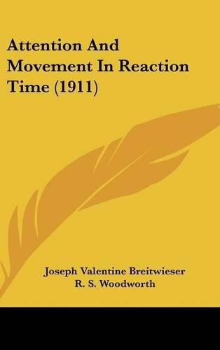 Attention and Movement in Reaction Time (1911)